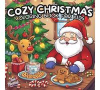 Cozy Christmas Coloring Book for Kids: Fun and Easy Holiday Coloring Pages with Santa, Reindeer, Snowmen, Elves, and More! A delightful holiday ... fun, and festive magic-perfect for ages 4-8!