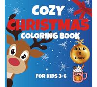 Cozy Christmas Coloring Book:: Fun and easy holiday designs with charming Christmas scenes, coloring spaces, and rhyming verses - perfect for relaxation and stress relief | 40 pages for ages 3-6