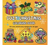 Cozy Christmas Coloring Book With Santas, Ornaments, Wreaths, Reindeer, Gifts, and More!: 50 Bold and Easy Designs for Relaxation for Adults and Teens
