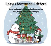 Cozy Christmas Critters: Adorable polar bears, penguins, reindeer, and more to color this Christmas season.