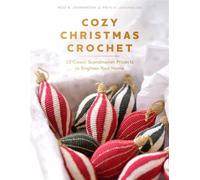 Cozy Christmas Crochet 10 Classic Scandinavian Projects to Brighten Your Home - Heidi B. Johannesen - Schiffer Craft - ebook (ePub) - Livre