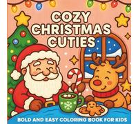 Cozy Christmas Cuties: A Bold & Easy Coloring Book for Kids