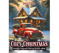Cozy Christmas Greyscale Adult Coloring Book: Nostalgic Collection of Timeless Holiday Decor, Festive Moments and more | Hours of Coloring, Stress & Anxiety Relief | Art therapy