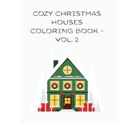 Cozy Christmas Houses Coloring Book - Vol. 2: A Christmas Coloring Book: 50 Cozy Christmas Homes to Color