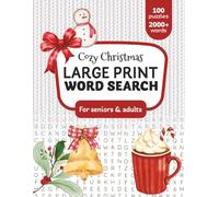 Cozy Christmas Large Print Word Search for Seniors and Adults: 100 Large Print Holiday Puzzles for Relaxing, Screen-Free Fun and Festive Br: A ... with cocoa, candles, and cozy winter moments.