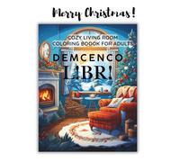 Cozy Christmas Living Rooms - Relaxing Coloring Book for Adults: Warm Winter Scenes to Color and Unwind During the Holidays