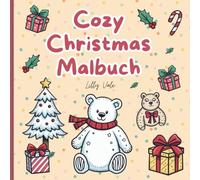 Cozy Christmas Malbuch: 55 Unaufgeregte & Weihnachtliche Motive zum Ausmalen und Entspannen an Weihachten - Für Erwachsene und Kinder