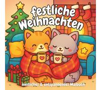 Cozy Christmas: Malbuch für Erwachsene, Teenager und Kinder: Festliche Weihnachtsszenen und gemütliche Wintermomente zur Entspannung