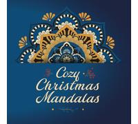 Cozy Christmas Mandalas. Coloring Book for Kids, Adults & Seniors.: Fun and Magical Mandala Designs for Relaxation and Stress Relief.