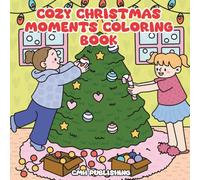 Cozy Christmas Moments Coloring Book: 30 Hand-Drawn Holiday Scenes with Santa, Elves, and Family Fun for Adults and Teens