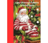 Cozy Christmas Patterns Coloring Pages: Escape Into Christmas Spirit With Detailed Festive Patterns,Over 100 Images To Color,For all audiences.