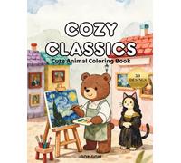 Cozy Classics: Funny Cute Animal Coloring Book for Adults and Teens | Art Parody and Masterpiece-Inspired Designs | Relaxing Coloring Pages for Stress Relief and Creativity