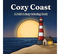 Cozy Coast: A Bold & Easy Coloring Book. Relaxing Coastal Scenes and Beach Landscapes for Adults, Teens and Seniors