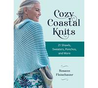 Cozy Coastal Knits: 21 Shawls, Sweaters, Ponchos and More