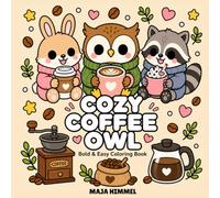 Cozy Coffee Owl - A Bold and Easy Coloring Book for Kids & Adults: Cute Animal Adventures and Relaxing Café Scenes
