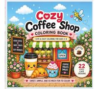 Cozy Coffee Shop Coloring Book: Cute & Easy Cafe Coloring Pages for Kids 3-8
