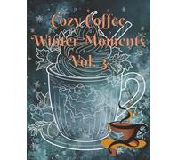Cozy Coffee Winter Moments Vol. 3 Ink Tracing: 40 Christmas & Winter Themed Coffee, Tea and Hot Chocolate Cup Designs on Watercolor Backgrounds for Holiday Relaxation