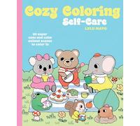 Cozy Coloring: 50 Super Cute and Calm Animal Scenes to Color in