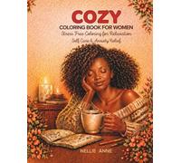 Cozy Coloring Book for Black Women: Stress Relief Coloring for Relaxation, Self Care, and Anxiety Relief