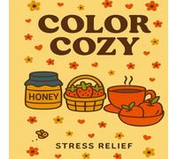 Cozy Coloring Time: Stress Relief - Bold & Easy Coloring Book for Adults and Kids, Simple and Big Designs