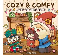 Cozy & Comfy: Cute Coloring Book for Adults and Kids with Easy Designs of The Essence of Hygge and Adorable Stuffs For Relaxation and Stress Relief