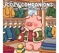 Cozy Companions Coloring Book: Cute Friends Coloring Pages Featuring Cozy Homes, Coffee Shops, and Gentle Moments for All Ages to Find Calm and Joy