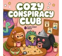 Cozy Conspiracy Club: A Bold & Easy Coloring Book Featuring Bigfoot, Mothman, Nessie, Aliens, UFOs & Other Cozy Cryptids