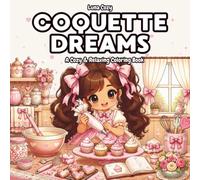 Cozy Coquette Coloring Book: Cute Hair Bows, Soft Girl Aesthetic, and Relaxing Bold and Easy Pages for Teens and Adults