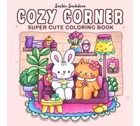 Cozy Corner: Super Cute Coloring Book for Adults and Teens with Charming Characters, Little Hygge Spaces and Nooks for Relaxation
