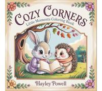 Cozy Corners: Little Moments Coloring Book - Heartwarming Scenes of Kawaii Animals in Everyday Joy - Illustrations for Relaxation, Mindfulness & Creative Escape from Stress