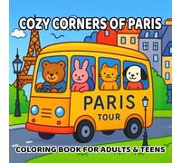 Cozy Corners of Paris: 35 Bold Parisian Designs, Relaxing Scenes, and French Architecture Coloring Book for Adults and Teens