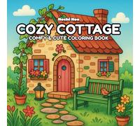 Cozy Cottage Coloring Book: Bold & Easy Coloring Book, Super Cute Featuring Cozy Cottage Scenes and Relaxing Peaceful Outdoor Settings for Adults & Teens