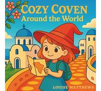 Cozy Coven Around The World: A Whimsical Witchy Colouring Book: Explore magical corners of the world with a cosy coven of little witches in this delightful travel-themed colouring adventure!