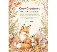 Cozy Creatures: 50 Forest Animals to Color - A Stress Relief Adult Coloring Book with Foxes, Deer, Owls, Squirrels, and Woodland Friends for Animal and Nature Lovers