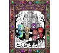 Cozy × Creepy Kawaii Coloring Book: Bold and Easy Spooky Cute Characters, Pastel Goth Aesthetic, and Relaxing Magic for Adults and Teens