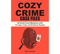 Cozy Crime Case Files: 36 Small-Town Mysteries with 72 Logic, Code, and Evidence Puzzles