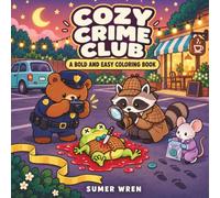 Cozy Crime Club: A Bold and Easy Coloring Book of Cute and Creepy Animal Murder Scenes