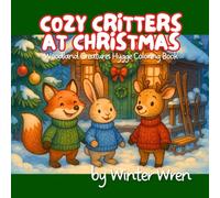 Cozy Critters at Christmas: Woodland Creatures Hygge Coloring Book