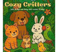 Cozy Critters: cats &dogs and many more animal to color