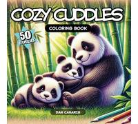 Cozy Cuddle Coloring Book - Adorable Collection of Cute Animal Families Having Some Cuddle Time: Perfect for Promoting Imagination, Skills Development, and Emotional Well-Being