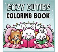 Cozy Cuties Coloring Book: Bold & Easy Designs for Kids and Adults with Cute & Comfy Vibes: 45 unique adorable, easy-to-color illustrations for relaxation