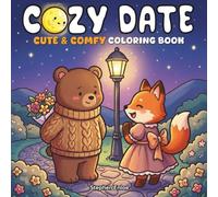 Cozy Date: Cute & Comfy Coloring Book: 50 Joyful Drawings to Lift Your Spirits featuring Adorable Animal Couples, Romantic Scenery, and Relaxing Vibes ... Bold and Easy Designs for Adults and Teens