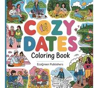 Cozy Dates: A Relaxing Coloring Book for Couples - 197 Pages of Romantic Scenes, Cute Date Ideas, and Charming Illustrations: Perfect for Date Nights, ... Art Therapy for Adults and Couples