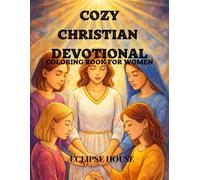 Cozy Devotional Coloring Book: Large Print Scripture Coloring Pages for Women to Relax, Reflect, and Grow in Faith | Uplifting Bible Verses and Easy, Peaceful Illustrations