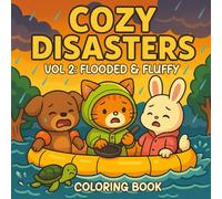 Cozy Disasters: Vol.2 - Flooded & Fluffy Coloring Book: Adorable Animal Adventures, Silly Storms & Fun Floods to Color for all ages with Hand Drawn Style to Color for Stress Relief.