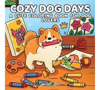 Cozy Dog Days: A Cute Coloring Book for Dog Lovers