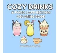 Cozy Drinks and Food cafe Coloring Book: 40 Adorable Food Cafe & Drink Designs - Cute and Relaxing Coloring for Kids