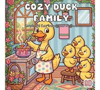 Cozy Duck Family Coloring Book: Cute Duck Family Adventures, Daily Life & Fun Easy Coloring Pages for Boys and Girls