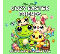 Cozy Easter Friends Bold and Easy Coloring Book: 50 Cute and Funny Illustrations to Relieve Stress for Kids and Adults