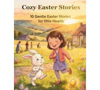 Cozy Easter Stories: 10 Gentle Easter Stories for little Hearts